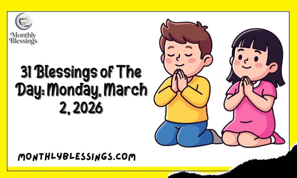 31 Blessings of The Day: Monday, March 2, 2026