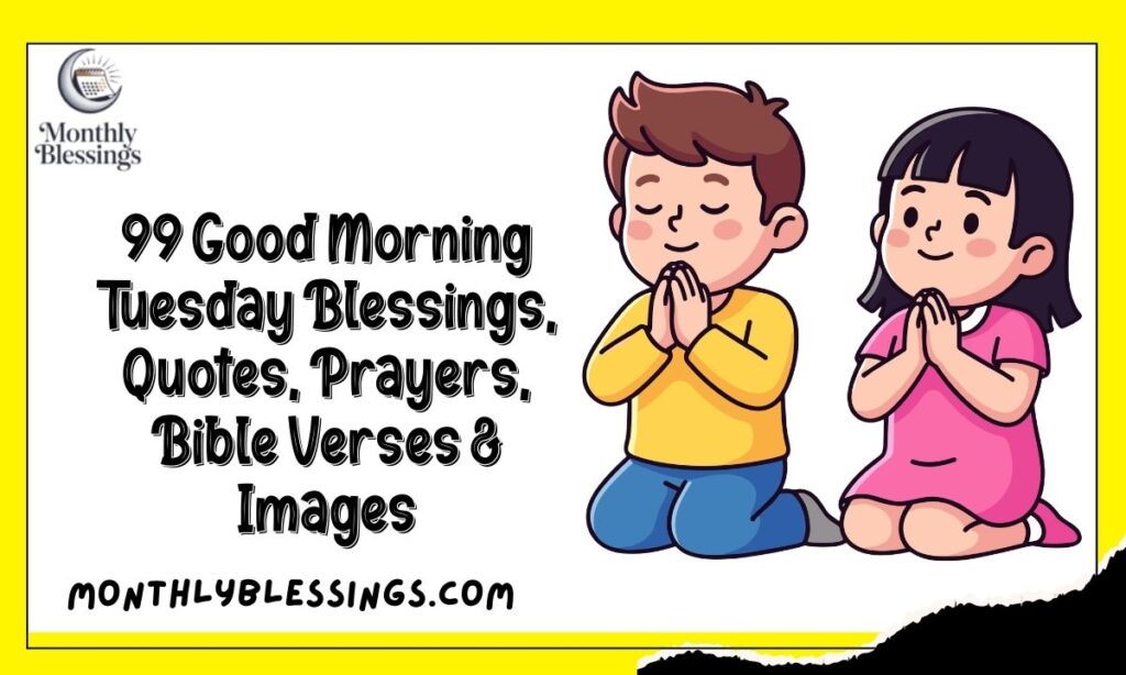 99 Good Morning Tuesday Blessings, Quotes, Prayers, Bible Verses & Images