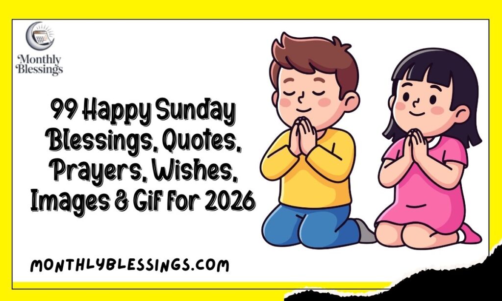 99 Happy Sunday Blessings, Quotes, Prayers, Wishes, Images & Gif for 2026