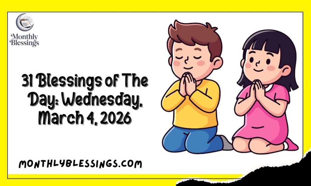31 Blessings of The Day: Wednesday, March 4, 2026