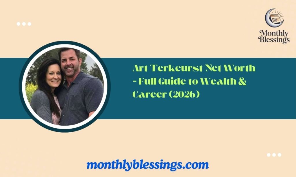Art Terkeurst Net Worth – Full Guide to Wealth & Career (2026)