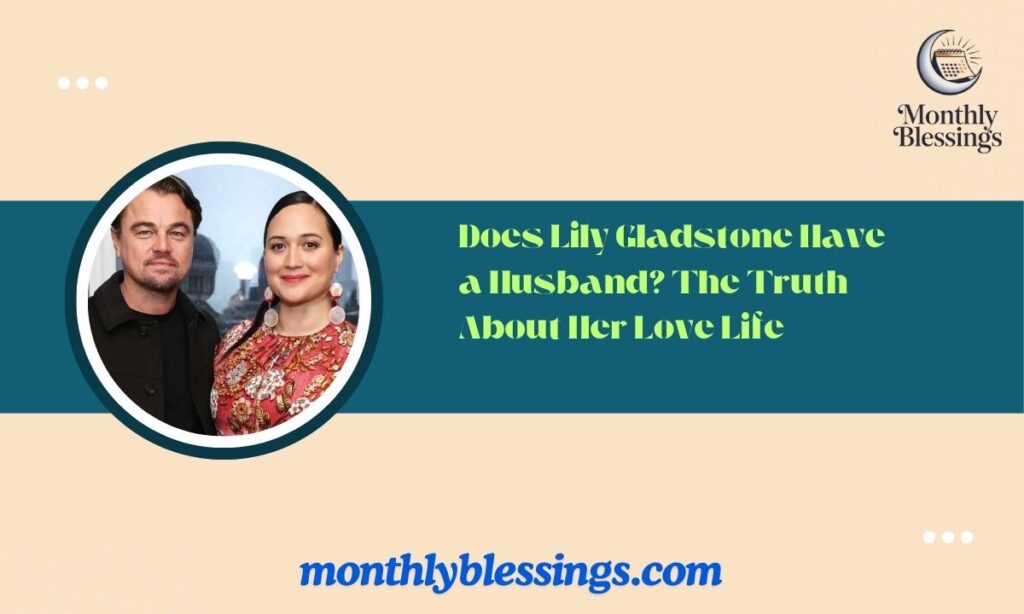 Does Lily Gladstone Have a Husband The Truth About Her Love Life