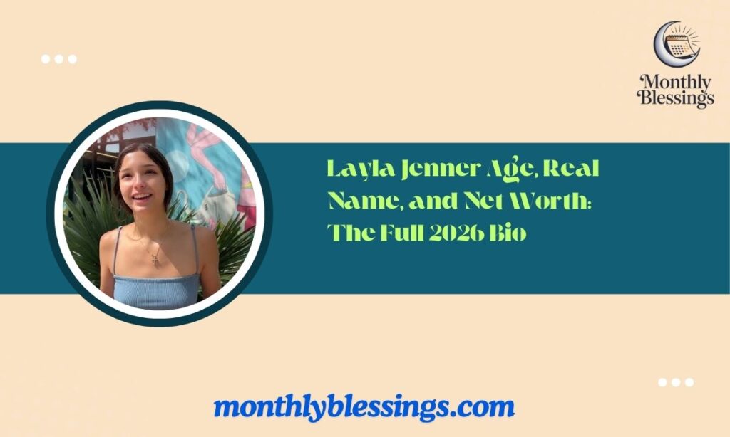 Layla Jenner Age, Real Name, and Net Worth The Full 2026 Bio
