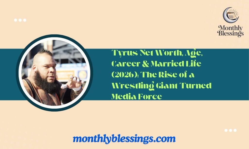Tyrus Net Worth, Age, Career & Married Life (2026) The Rise of a Wrestling Giant Turned Media Force