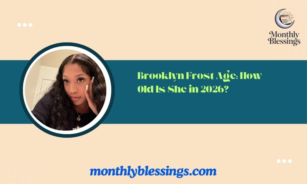 Brooklyn Frost Age How Old Is She in 2026