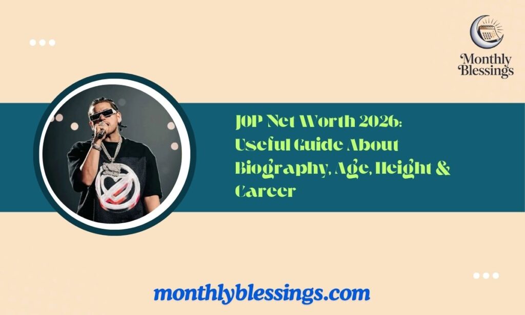 JOP Net Worth 2026 Useful Guide About Biography, Age, Height & Career