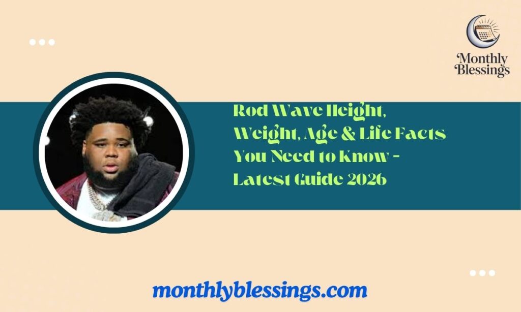 Rod Wave Height, Weight, Age & Life Facts You Need to Know – Latest Guide 2026