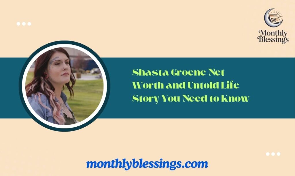 Shasta Groene Net Worth and Untold Life Story You Need to Know